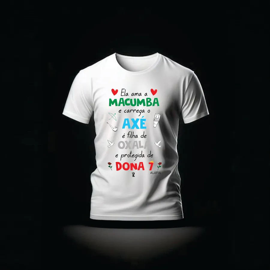 Camiseta Macumba, Axé e Dona 7 — Rei 7 da Lira